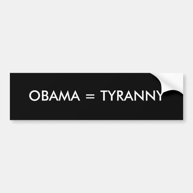 OBAMA = TYRANNY BUMPER STICKER (Front)