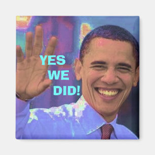 Obama Yes We Did! Magnet
