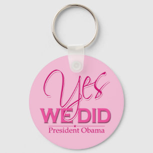 Obama YES We Did Pink - Keychain