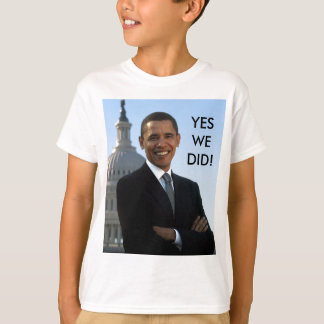 Obama Yes We Did! T-Shirt