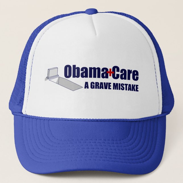 ObamaCare: A Grave Mistake Trucker Hat (Front)