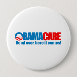 Obamacare - Bend over here it comes 10 Cm Round Badge