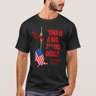 Obamacare Big Deal Hanging By A Thread T-Shirt