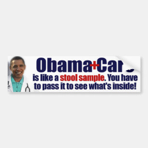 Obamacare is like a STOOL SAMPLE Bumper Sticker