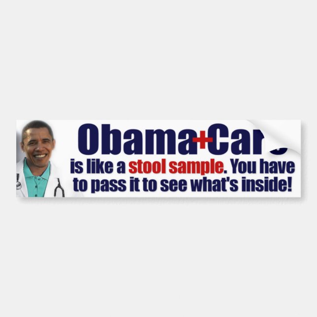 Obamacare is like a STOOL SAMPLE Bumper Sticker (Front)