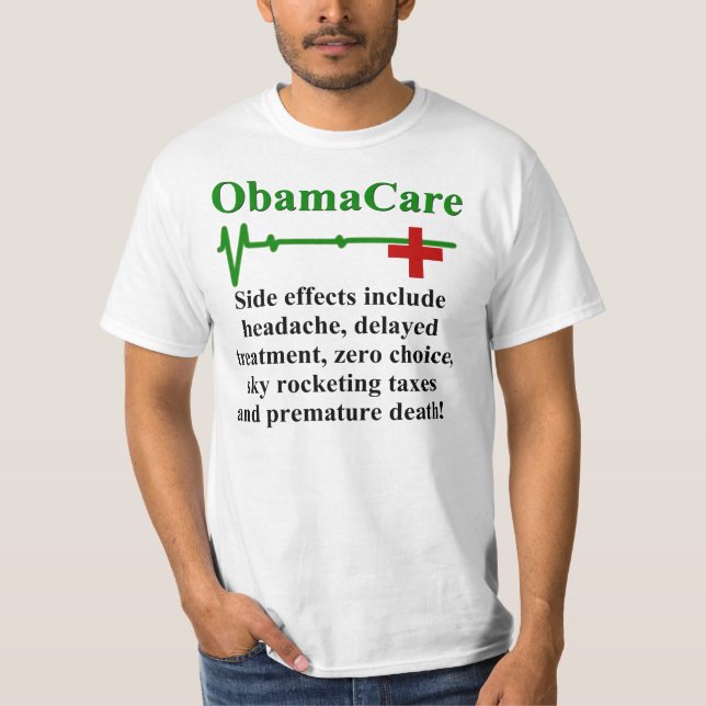 ObamaCare Side Effects T-Shirt (Front)