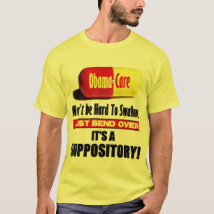 ObamaCare - Suppository T-Shirt