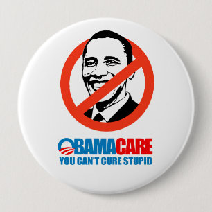 Obamacare - You can't cure stupid 10 Cm Round Badge