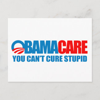 Obamacare - You can't cure stupid Postcard