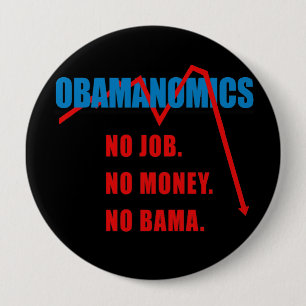 Obamanomics - No job. No money. Nobama 10 Cm Round Badge