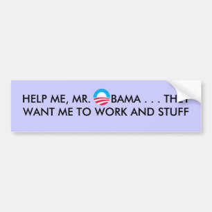 obamasymbol, HELP ME, MR.      BAMA . . . THEYW... Bumper Sticker