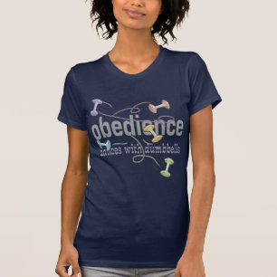 Obedience: Dances with Dumbbells T-Shirt