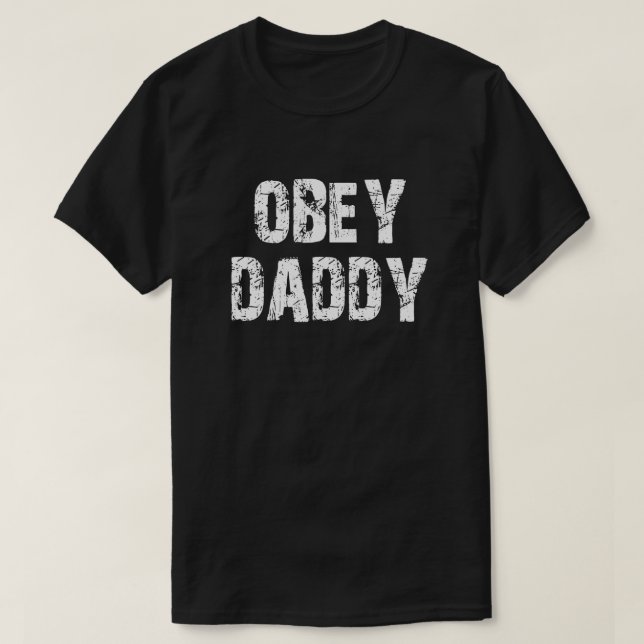 OBEY DADDY T-Shirt (Design Front)