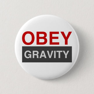 Obey Gravity 6 Cm Round Badge