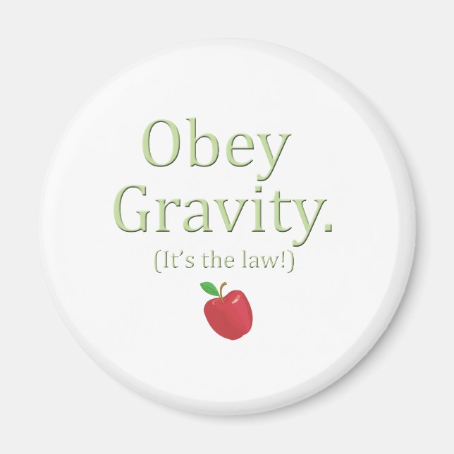 obey gravity- it's the law! magnet (Front)