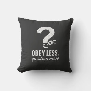 Obey Less. Question More – Rebellious Quote Design Cushion