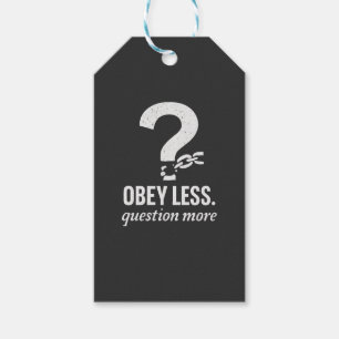 Obey Less. Question More – Rebellious Quote Design Gift Tags