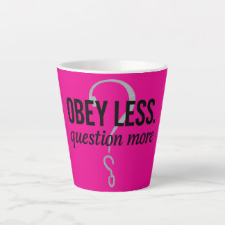 Obey Less. Question More – Rebellious Quote Design Latte Mug