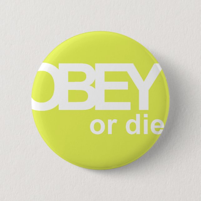OBEY OR DIE 6 CM ROUND BADGE (Front)