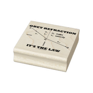 Obey Refraction It's The Law Physics Geek Humour Rubber Stamp
