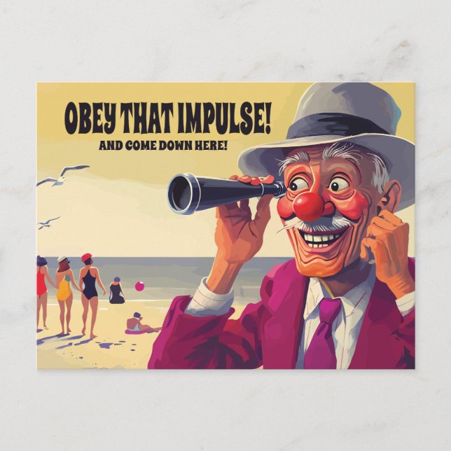 Obey That Impulse and Come Down Here, Funny Postcard (Front)