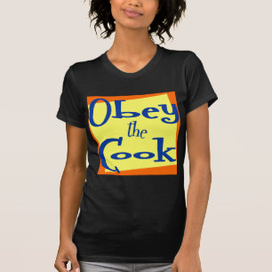 Obey the Cook Spicy Kitchen Saying  T-shirt