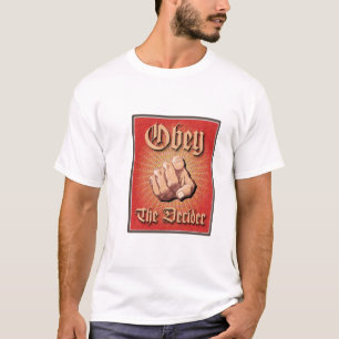 Obey The Decider T-Shirt