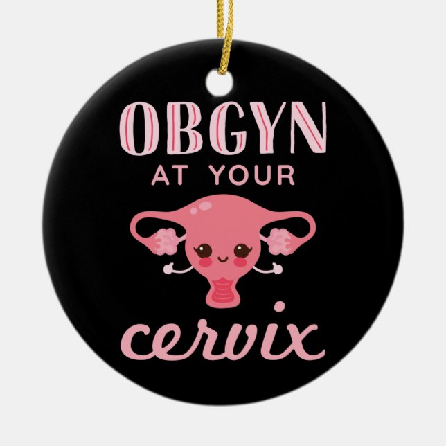 OBGYN at Your Cervix Ceramic Tree Decoration (Front)