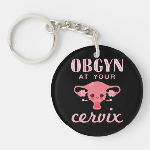 OBGYN at Your Cervix Key Ring