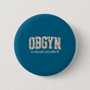 Obgyn Medical Istant Floral Ob-gyn Medical Istant 6 Cm Round Badge