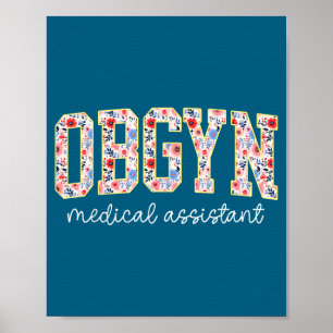 Obgyn Medical Istant Floral Ob-gyn Medical Istant  Poster