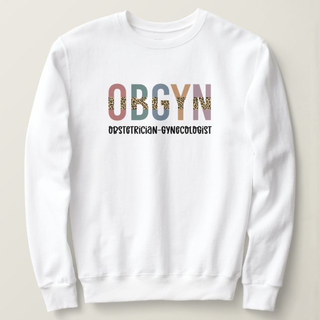OBGYN Obstetrician Gynaecologist Leopard Print Sweatshirt (Design Front)