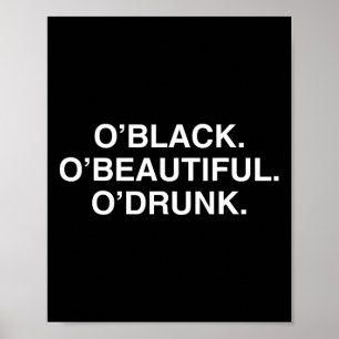 O'black O'beautiful O'drunk Funny St Patricks Day Poster