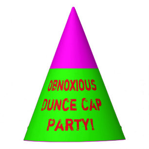Obnoxious Dunce Cap Party!