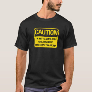 Obnoxious I'm Not Always Rude And Sarcastic Offens T-Shirt