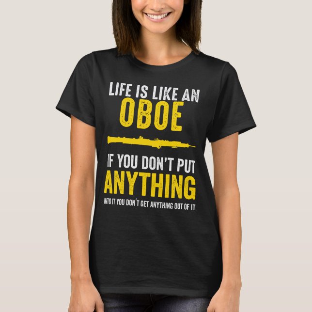 Oboe Put Anything Into Music Oboe Player Musician T-Shirt (Front)