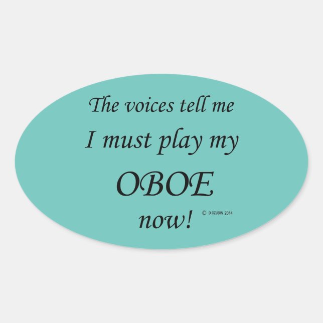 Oboe Voices Say Must Play Oval Sticker (Front)