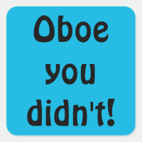 Oboe You Didn't Stickers