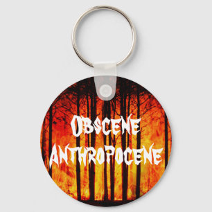 Obscene Anthropocene Climate Change Key Ring