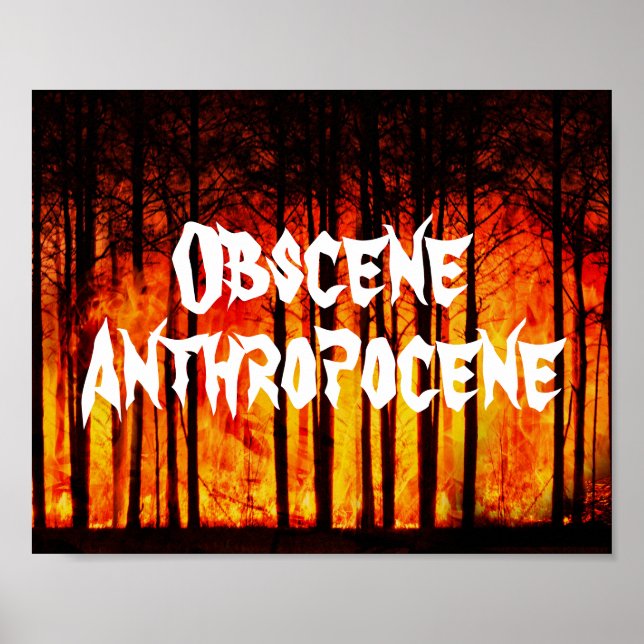 Obscene Anthropocene Climate Change Poster (Front)