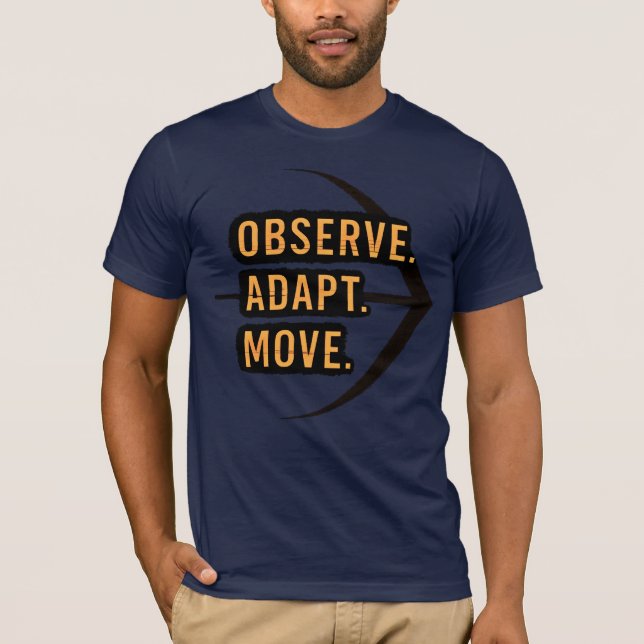Observe. Adapt. Move. T-Shirt (Front)