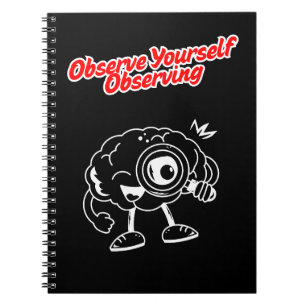 Observe Yourself Observing – Meta Mindset Notebook