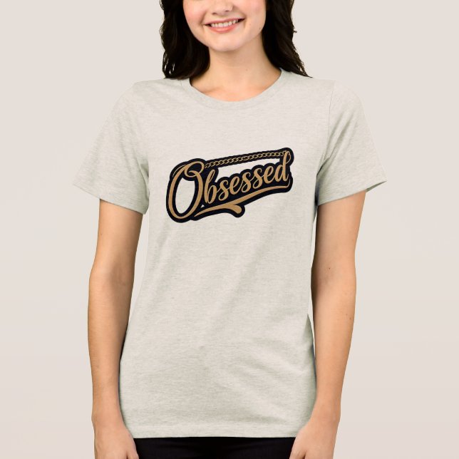Obsessed -dgn1  by Maaya_P, Women's Tri-Blend Shirt (Front)