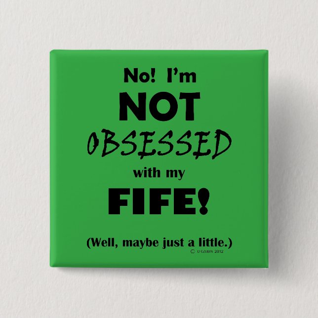 Obsessed Fife 15 Cm Square Badge (Front)