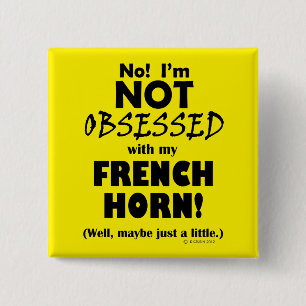 Obsessed French Horn 15 Cm Square Badge