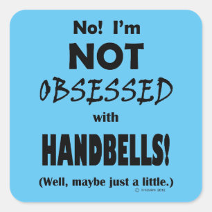 Obsessed Handbells Square Sticker