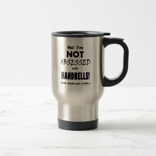 Obsessed Handbells Travel Mug (Right)