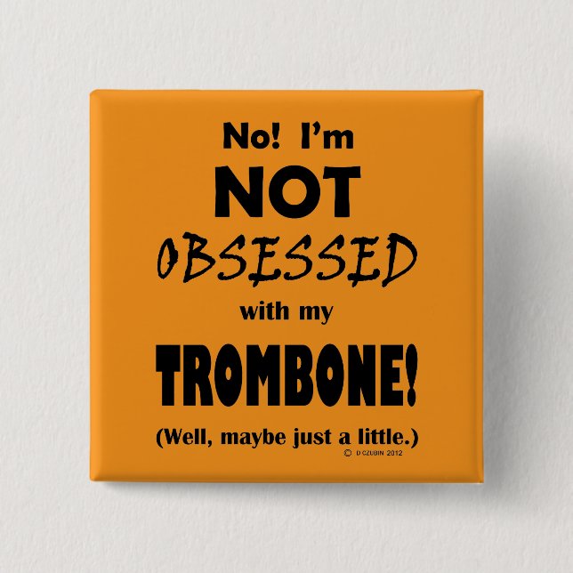 Obsessed Trombone 15 Cm Square Badge (Front)