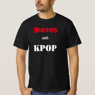Obsessed with KPOP T-Shirt