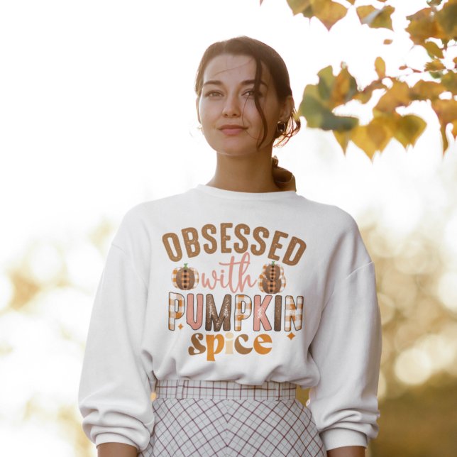 Obsessed with Pumpkin Spice  Sweatshirt (Creator Uploaded)
